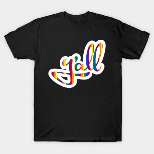 Rainbow Y'All (white trim) T-Shirt